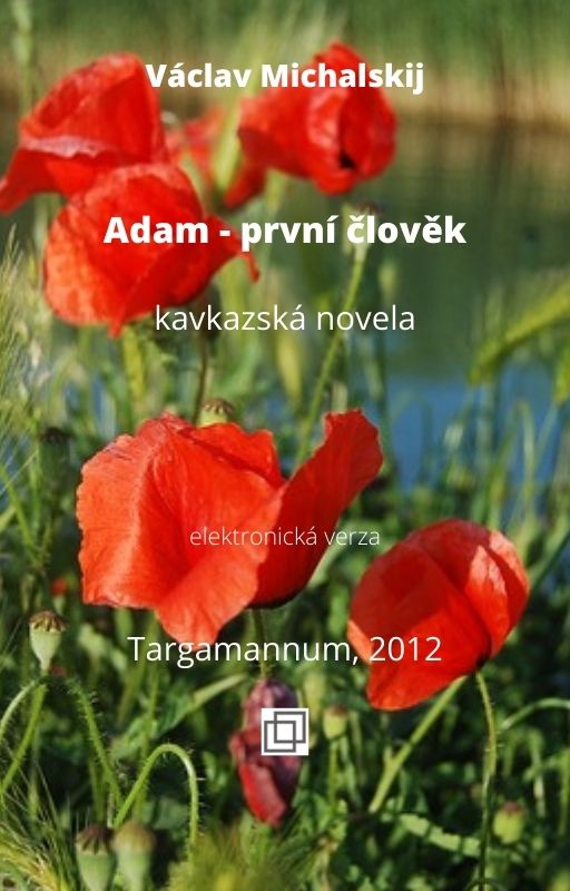 Adam - první člověk, kavkazská novela Václava Michalského